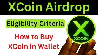XCoin Airdrop Eligibility Criteria | buy &  add  XCoin Token in wallet |Free Airdrop 2025 #xcoin