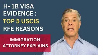 H-1B RFEs: Top Five Reasons | Immigration Attorney Explains