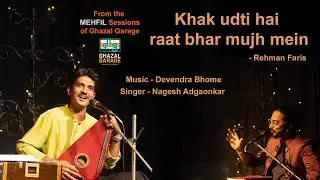 Khak Udti Hai | Ghazal Garage Mehfil | Rehman Faris | Nagesh Adgaonkar | Devendra Bhome