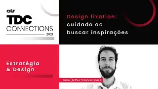 TDC Connections | Design fixation: cuidado ao buscar inspira&ccedil;&otilde;es