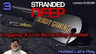 Stranded Deep Modded - Lumberjacking & Live Recording Sessions