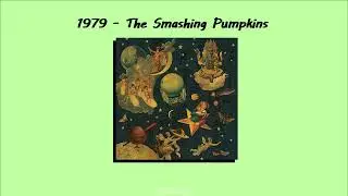 The Smashing Pumpkins - 1979 (1 Hour)