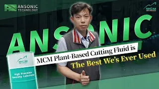 [ Customer Reviews ]Ansonic, Hidden champion of Taiwan's CNC industry| MCM Plant-based cutting fluid