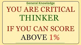 You're a Critical Thinker If You Can Score Above 1%! 🧠 | General Knowledge Quiz by GK Pulse