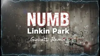 Numb - Linkin Park (Giobatti Remix)