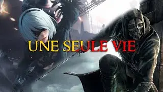 Dishonored/Nier Automata - UNE seule VIE pour finir le jeu !