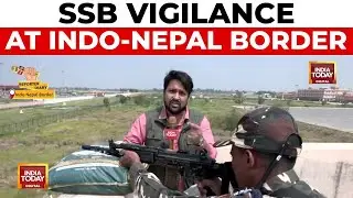 SSB Jawans On High Alert At Indo-Nepal Border Following Pakistan's Alleged Terrorist Push