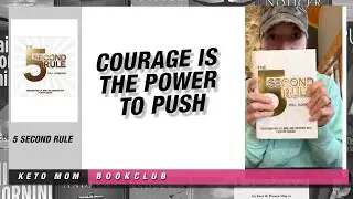 THE 5-SECOND RULE (PART TWO): The Power Of Courage | Keto Mom Book Club