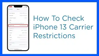How to Check the iPhone 13 Carrier Restrictions | iOS 15 Carrier Lock Status