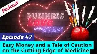 Full episode 07 - Easy Money and a Tale of Caution on the Cutting Edge of Medicine - BLR07