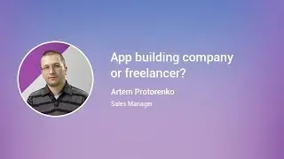 App building company or freelancer?