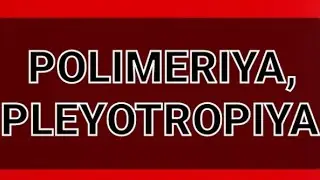 Biologiya 2024. 6-qism.#polimeriya,pleyotropiya#noallel genlarning o'zaro ta'siri#