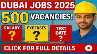 Dubai Jobs 2025 | Salary & Expenses Details | Apply Now | Gulf Jobs Daily Updates