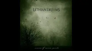LETHIAN DREAMS - Season Of Raven Words 2012 full album