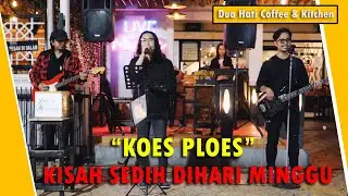 Kisah Sedih di Hari Minggu - Koesplus ( Cover ) | Dua Hati Coffee and Kitchen Music