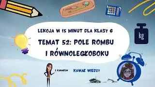 KLASA 6 LEKCJA 52 Pole równoległoboku i rombu