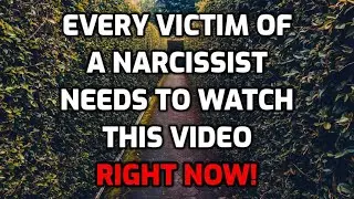 Every Victim Of A Narcissist Needs To Watch This Video RIGHT NOW!