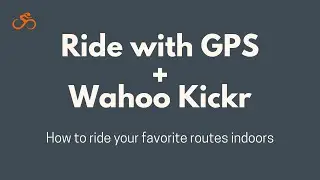 Riding your Ride with GPS Routes on a Wahoo Kickr