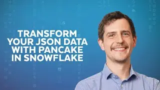 Transform Your JSON Data With Pancake In Snowflake: Simplify, Streamline, Succeed!