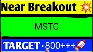 MSTC SHARE LATEST NEWS TODAY,MSTC SHARE TARGET,MSTC SHARE ANALYSIS,MSTC SHARE LATEST NEWS
