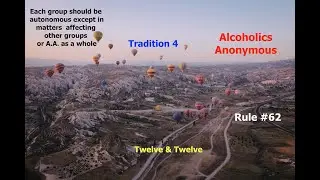 Tradition 4 - Twelve Steps & Twelve Traditions - Alcoholics Anonymous - Read Along &ndash; 12&12 - Rule 62