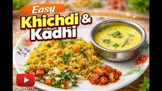 Easy Khichdi Kadhi Recipe | Healthy & Tasty Indian Meal