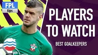 GOALKEEPERS: PLAYERS TO WATCH | Pre-season 2017/18 | Fantasy Premier League