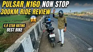 Pulsar N160 300km Non stop Ride Review 😱 After 1 years use Pulsar N160 Experience ||#bajaj #n160 