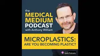 086 Microplastics: Are You Becoming Plastic?