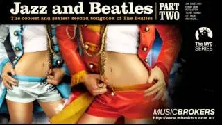 I Want To Hold Your Hand - Jazz and Beatles (Part Two) [HQ]