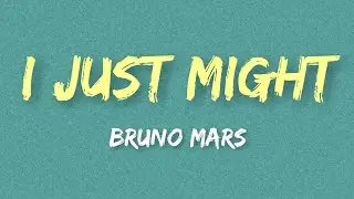 Bruno Mars - I Just Might (Lyrics)
