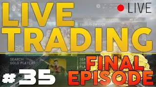Fifa 14 UT | Live Trading - Ep 35 - Final Episode!!!