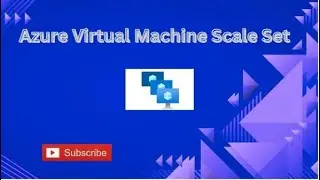 Azure Virtual Machine Scale Set