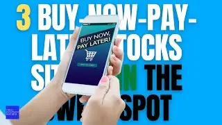 3 Buy Now Pay Later BNPL Stocks Sitting in the Sweet Spot
