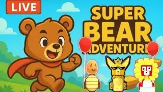 LIVE Super Bear Adventure 🐻✨ Let's Play Together | Fun 3D Platformer&lrm;