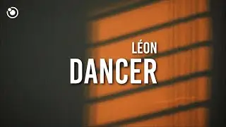 LÉON - Dancer (Lyrics)