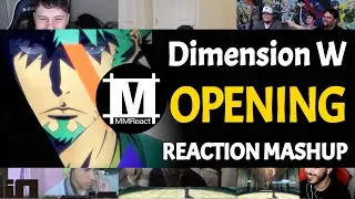 Dimension W Opening | Reaction Mashup