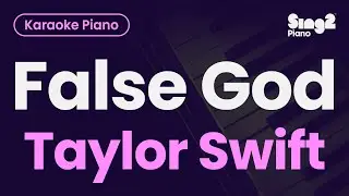 Taylor Swift - False God (Piano Karaoke)