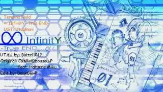 【UTAUカバー】&infin; InfinitY -True END-【Termina Field】+MP3