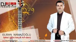 Elman Namazoglu Gitara - Taksi - ( gun kecdi k/f- den ) Dj R@min Production