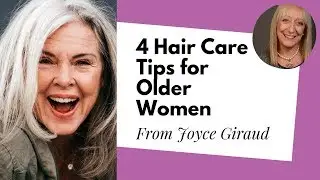 4 Hair Care Tips for Older Women from the Fabulous Joyce Giraud (and a Very Special Offer!)