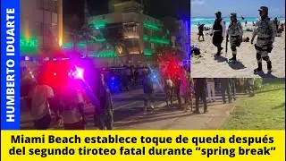 Miami Beach establece toque de queda despu&eacute;s del segundo tiroteo fatal durante &ldquo;spring break&rdquo;
