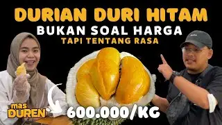 INI SOAL RASA ⁉️ BUKAN TENTANG HARGA [ DURIAN DURI HITAM ] #durian #duriandurihitam #masduren