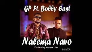 Gp mastermind feat bobby east nalema navo (Pro by dj muzenga man)@mbeats intertainment
