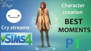 Cry plays/streams Sims 4 - Best Moments [P1] (character creation)