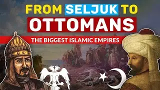 From Seljuks to Ottomans, The Biggest Islamic Super Powers in History | Turkey History