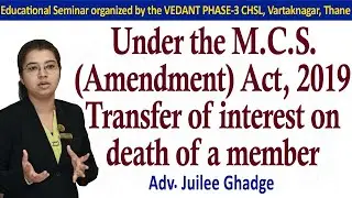 Transfer of interest on death of a member : Adv. Juilee Ghadge