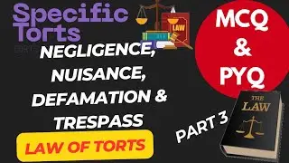 Law of Torts//Specific torts- Negligence, Nuisance, Trespass and Defamation with case laws & PYQs