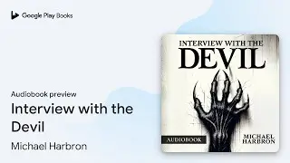 Interview with the Devil by Michael Harbron &middot; Audiobook preview