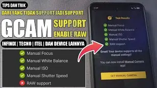 DARI YANG TIDAK SUPPORT MENJADI SUPPORT !!! CARA AGAR DEVICE ANDROID BISA SUPPORT MENGGUNAKAN GCAM
